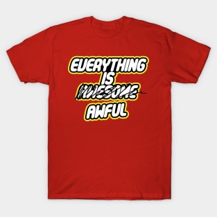 Everything is Awful T-Shirt